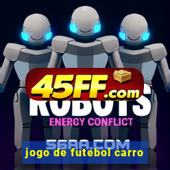 jogo de futebol carro